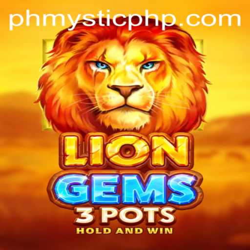 LionGems3pots: Unveiling the Enchanting World of PhMystic